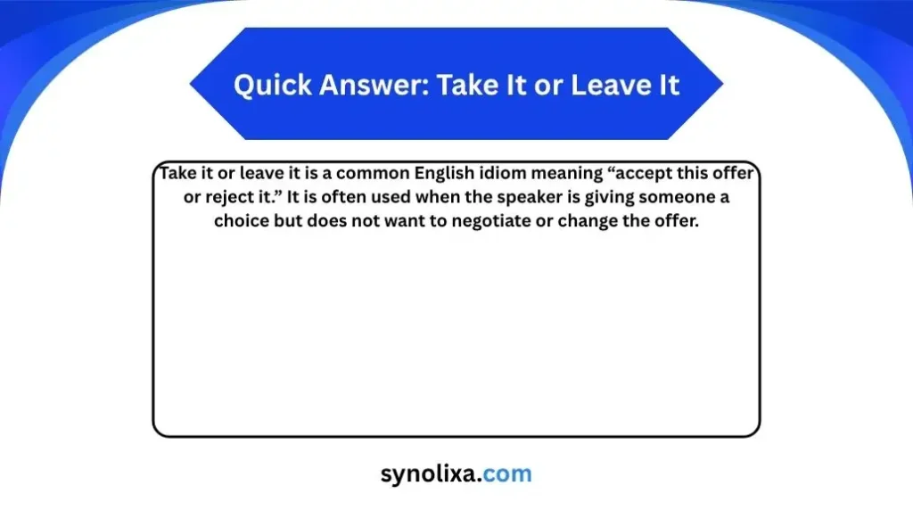 take it or leave it