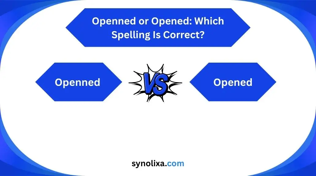 openned or opened