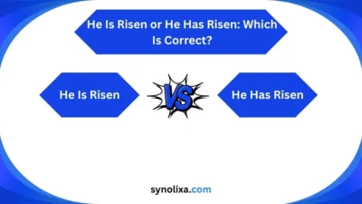 he is risen or he has risen