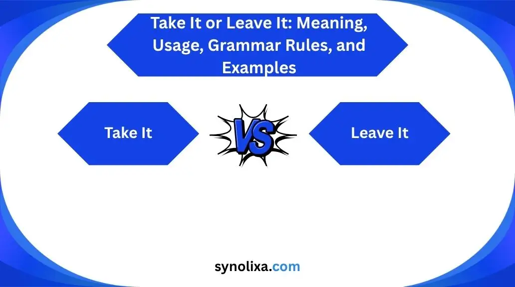 take it or leave it